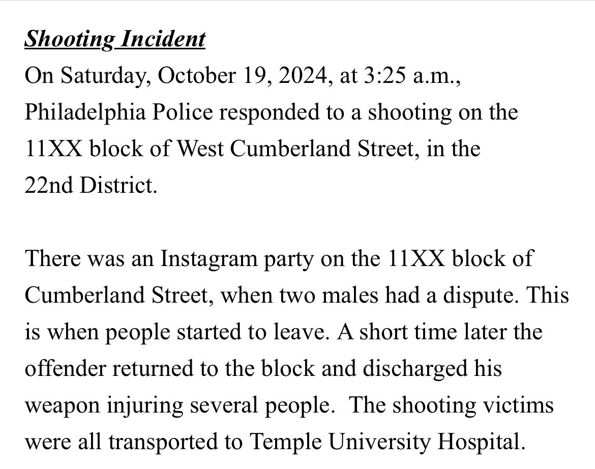 There was an Instagram Party on the 1100 block of Cumberland Street, when two males had a dispute.   This is when people started to leave.  A short  time later, the offender returned to the block & discharged his weapon, injuring several people.” @PhillyPolice say