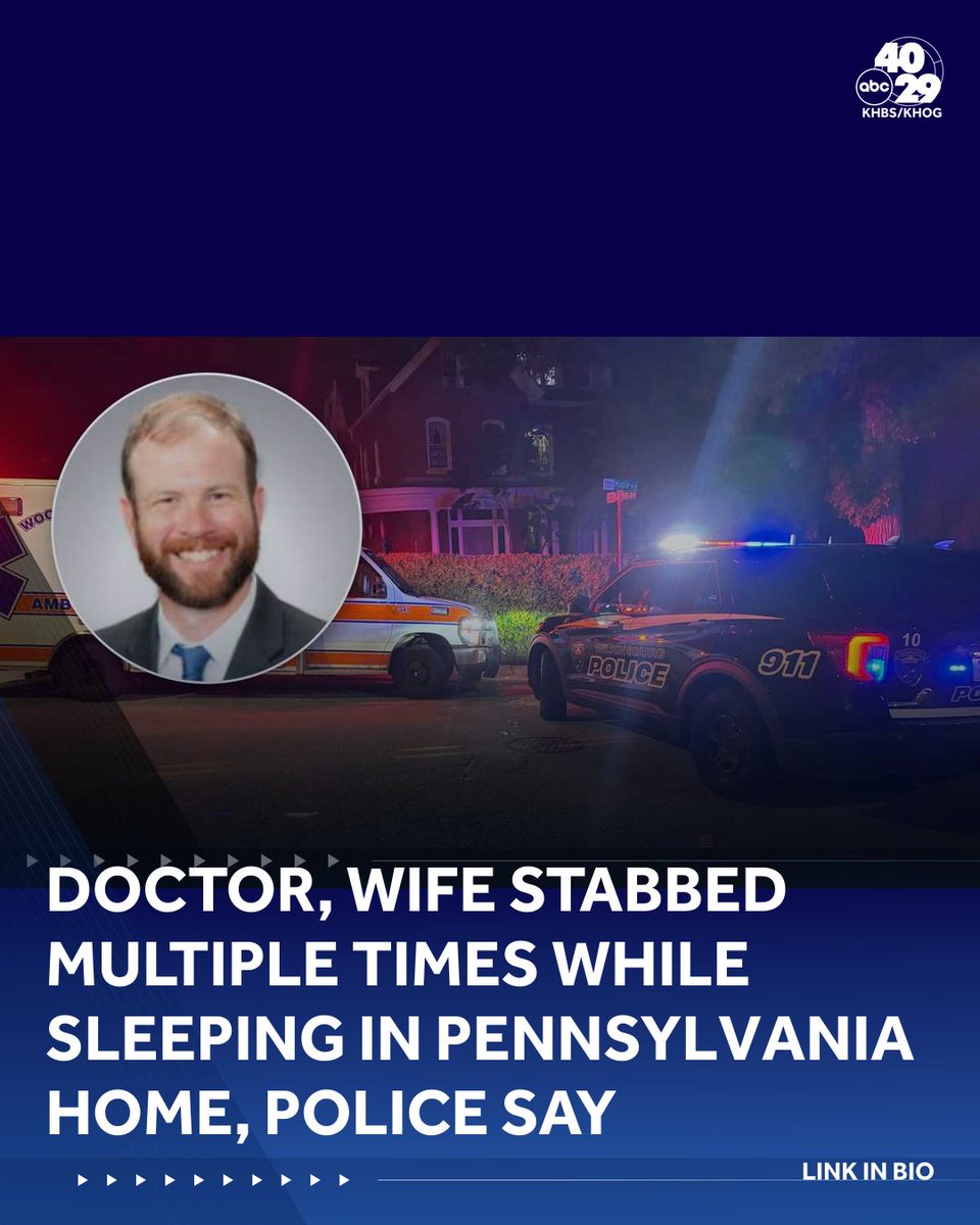 Doctor, wife stabbed multiple times while sleeping in Pennsylvania home, police say